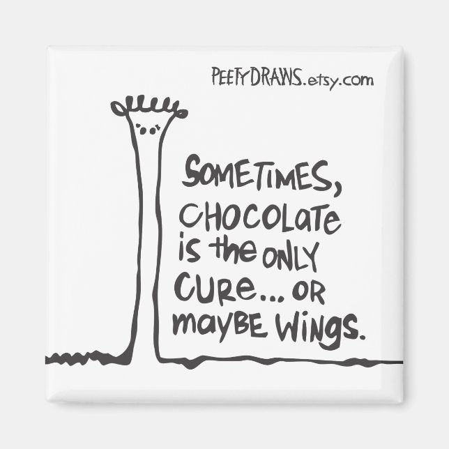 Sometimes Chocolate Is The Only Cure... Magnet (Front)