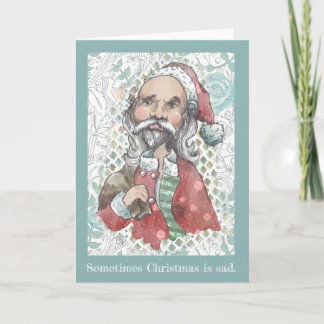 Sometimes Christmas Is Sad Holiday Card