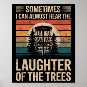 Sometimes I Can Almost Hear Laughter Of The Trees Poster