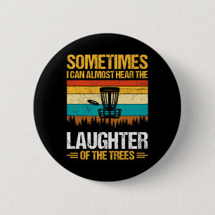 Sometimes I Can Almost Hear The Laughter Of The Tr 6 Cm Round Badge