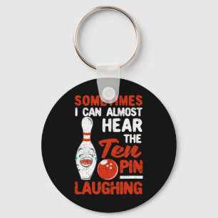 Sometimes I Can Almost Hear The Ten Pin Laughing B Key Ring