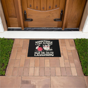 Sometimes I Can Almost Hear The Ten Pin Laughing Doormat