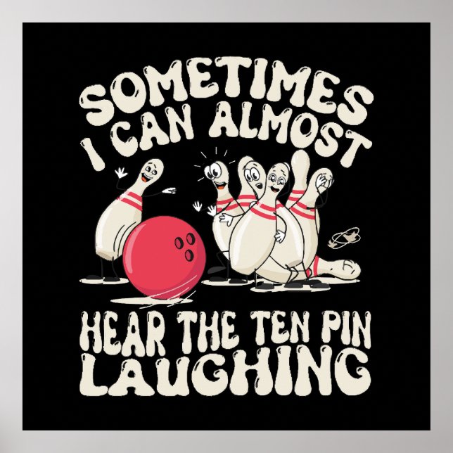 Sometimes I Can Almost Hear The Ten Pin Laughing Poster (Front)