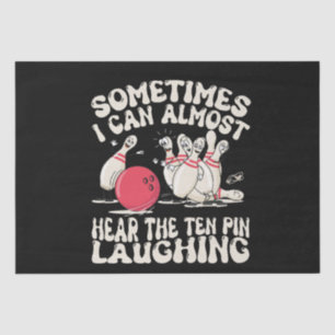 Sometimes I Can Almost Hear The Ten Pin Laughing Tissue Paper