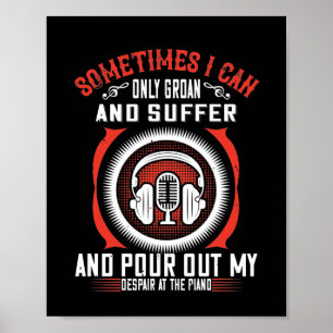 Sometimes I Can Only Groan, And Suffer Poster