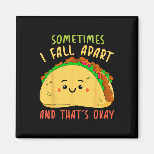 Sometimes I Fall Apart Mexican Party Cinco De Mayo Magnet