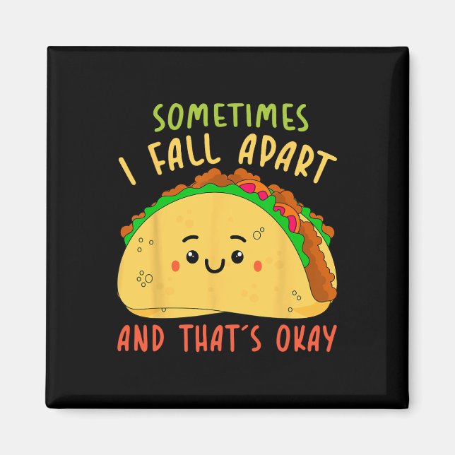 Sometimes I Fall Apart Mexican Party Cinco De Mayo Magnet (Front)