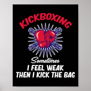 Sometimes I Feel Weak Then I Kick The G Funny Kick Poster