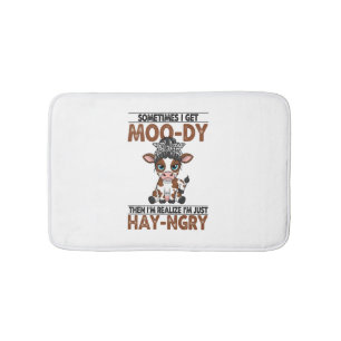 Sometimes I Get Moo-dy Hay-ngry Cow Bath Mat