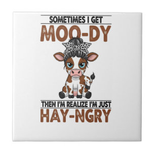 Sometimes I Get Moo-dy Hay-ngry Cow Ceramic Tile
