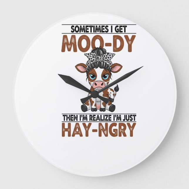 Sometimes I Get Moo-dy Hay-ngry Cow Large Clock (Front)