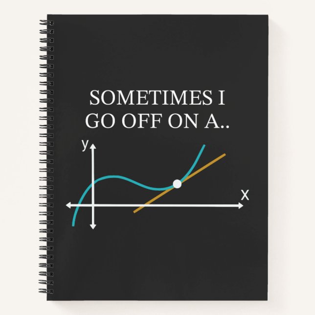 Sometimes I Go Off On A Tangent Funny Math T-Shirt Notebook (Front)