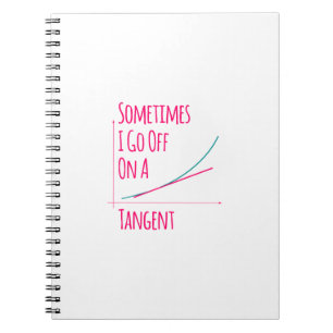 Sometimes I Go Off On a Tangent Funny Math Teacher Notebook