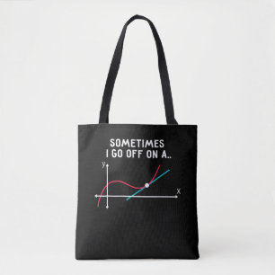 Sometimes I go off on a tangent Tote Bag