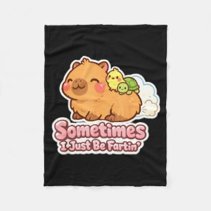 Sometimes i just be fartin' capybara meme humour fleece blanket