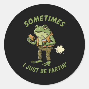 Sometimes I Just Be Fartin Frog Vintage Funny Cart Classic Round Sticker