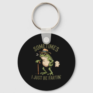 Sometimes I Just Be Fartin' Funny Frog Farting  Key Ring