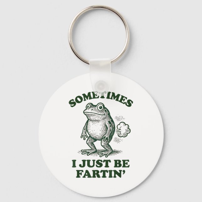 Sometimes I Just Be Fartin' Funny Frog  Key Ring (Front)