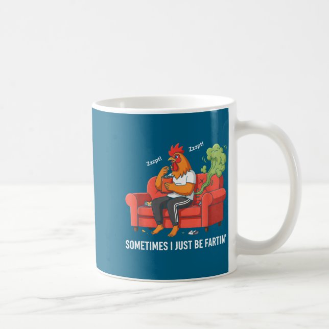 Sometimes I Just Be Fartin' Tee Funny Fart Design  Coffee Mug (Right)