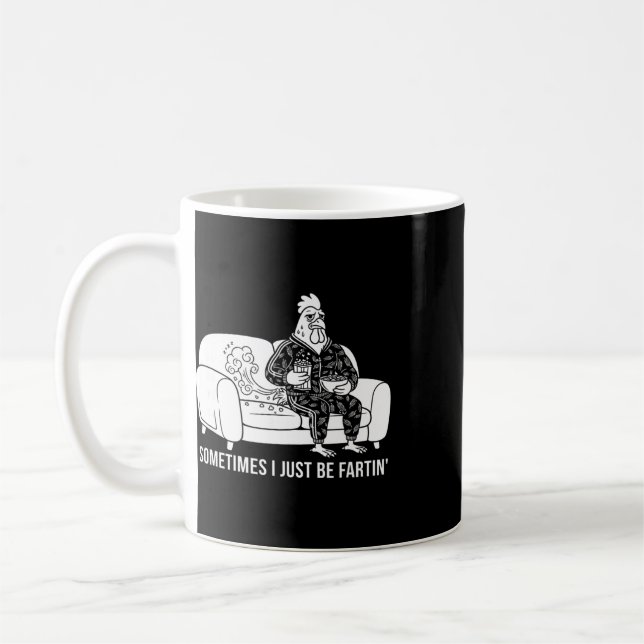 Sometimes I Just Be Fartin' Tee Funny Fart Design  Coffee Mug (Left)