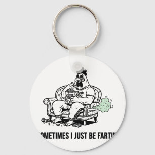 Sometimes I Just Be Fartin' Tee Funny Fart Design  Key Ring