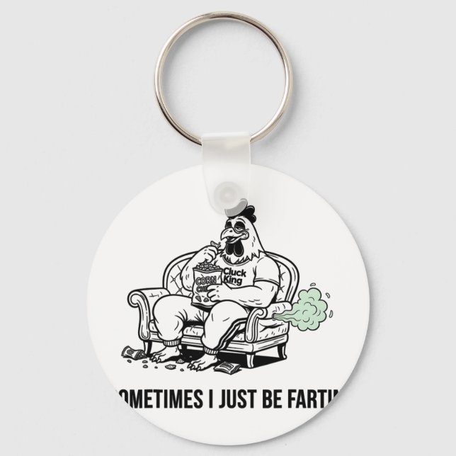 Sometimes I Just Be Fartin' Tee Funny Fart Design  Key Ring (Front)