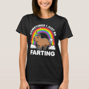 Sometimes I Just Be Farting Capybara T-Shirt