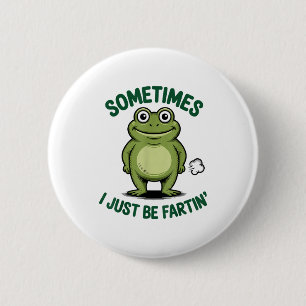 Sometimes I Just Be Farting Frog Christmas Funny F 6 Cm Round Badge