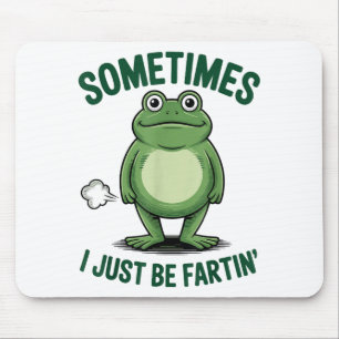 Sometimes I Just Be Farting Frog Christmas Funny F Mouse Pad