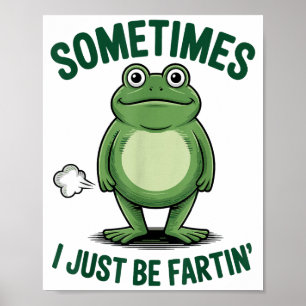 Sometimes I Just Be Farting Frog Christmas Funny F Poster