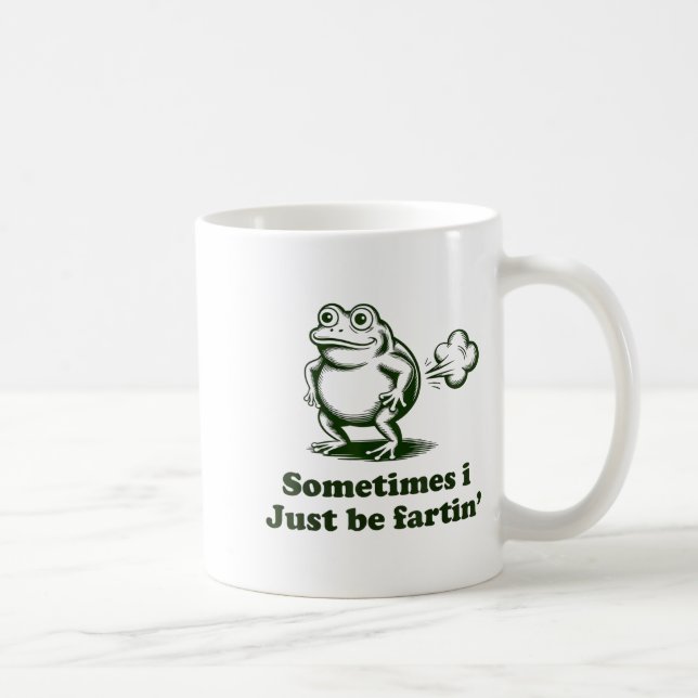 Sometimes I Just Be Farting Frog Humor Funny Fart  Coffee Mug (Right)