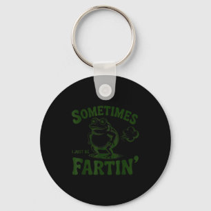 Sometimes I Just Be Farting Frog Key Ring