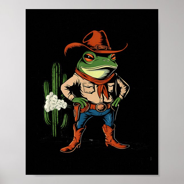Sometimes I Just Be Farting Funny Cowboy Frog  Poster (Front)