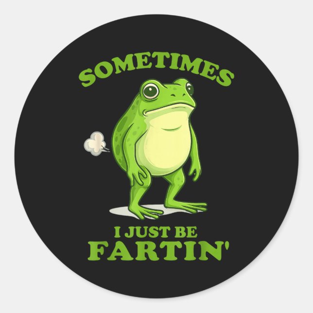 Sometimes I Just Be Farting Funny Frog  Classic Round Sticker (Front)