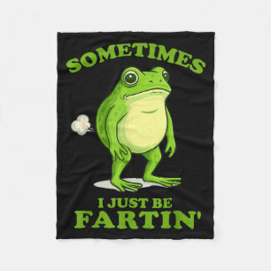 Sometimes I Just Be Farting Funny Frog  Fleece Blanket