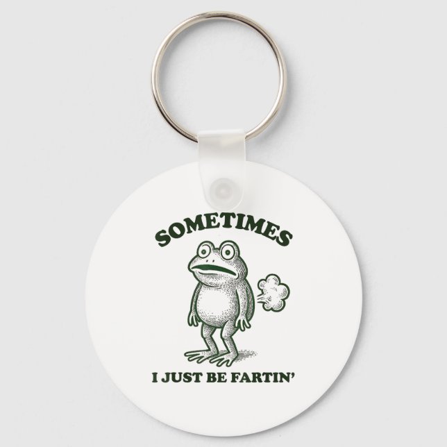 Sometimes I Just Be Farting Funny Frog  Key Ring (Front)