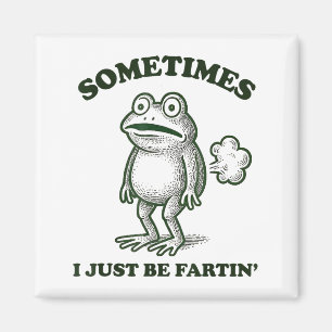 Sometimes I Just Be Farting Funny Frog  Magnet
