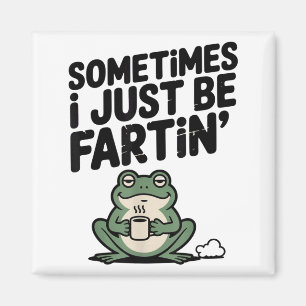 Sometimes I Just Be Farting Funny Meme Silly Frog  Magnet