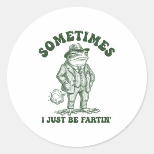 Sometimes I Just Be Farting Funny Vintage Frog Gra Classic Round Sticker