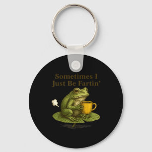 Sometimes I Just Be Farting Funny Vintage Frog Gra Key Ring