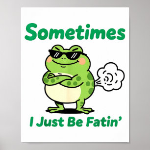 Sometimes I Just Be Farting Funny Vintage Frog Gra Poster
