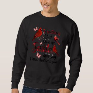 Sometimes I Just Look Up Smile And Say I Know That Sweatshirt