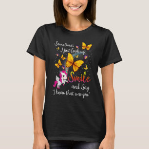 Sometimes I Just Look Up Smile And Say I Know That T-Shirt