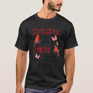 Sometimes I Just Look Up Smile and Say I Know That T-Shirt