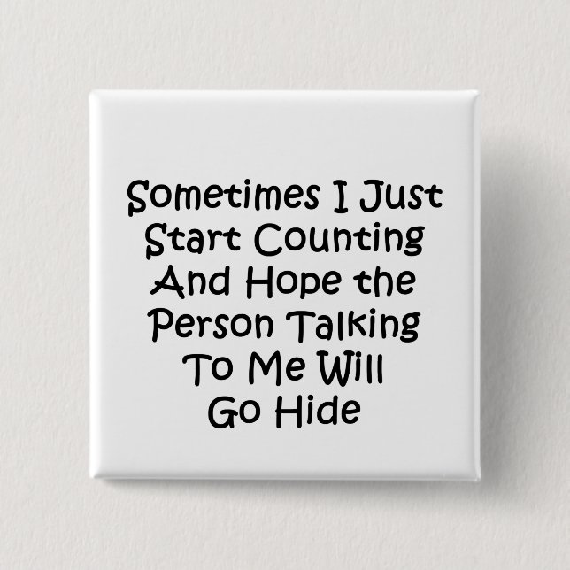 Sometimes I Just Start Counting 15 Cm Square Badge (Front)