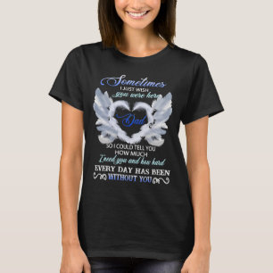 Sometimes I Just Wish You Were Here T-Shirt