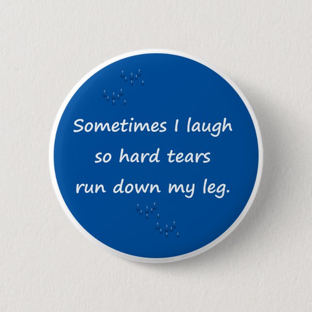 Sometimes I Laugh 6 Cm Round Badge (Front)