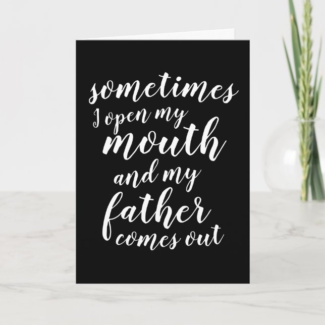 Sometimes I open my mouth and my father comes out Card (Front)