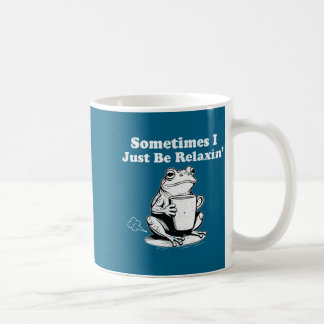 Sometimes I Relaxin Just Frog Trendy Coffee Mug