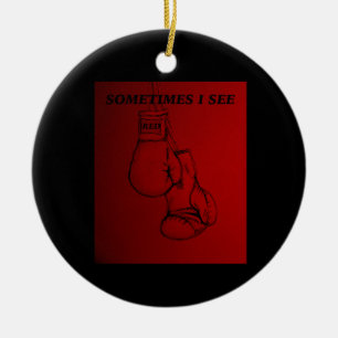Sometimes i See Red Boxing Art  Ceramic Ornament